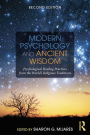 Modern Psychology and Ancient Wisdom: Psychological Healing Practices from the World's Religious Traditions