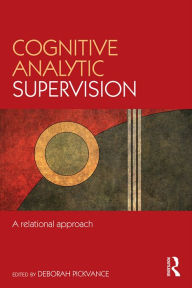 Title: Cognitive Analytic Supervision: A relational approach, Author: Deborah Pickvance
