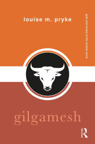 Title: Gilgamesh, Author: Louise M. Pryke