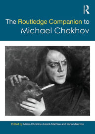 Title: The Routledge Companion to Michael Chekhov, Author: Marie Christine Autant Mathieu