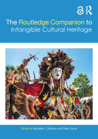 Title: The Routledge Companion to Intangible Cultural Heritage, Author: Michelle Stefano