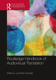 Title: The Routledge Handbook of Audiovisual Translation, Author: Luis Pérez-González