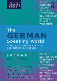 Title: The German-Speaking World: A Practical Introduction to Sociolinguistic Issues, Author: Patrick Stevenson