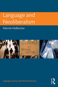 Title: Language and Neoliberalism, Author: Marnie Holborow