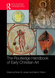 Title: The Routledge Handbook of Early Christian Art, Author: Robin M. Jensen