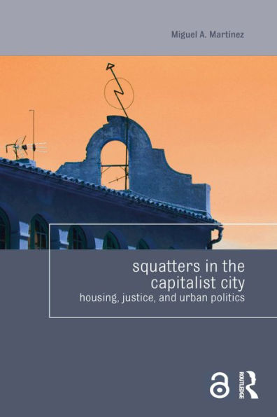 Squatters in the Capitalist City: Housing, Justice, and Urban Politics