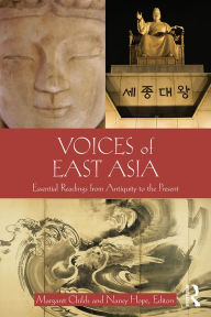 Title: Voices of East Asia: Essential Readings from Antiquity to the Present, Author: Margaret Childs