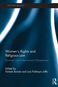 Title: Women's Rights and Religious Law: Domestic and International Perspectives, Author: Fareda Banda