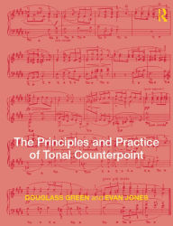 Title: The Principles and Practice of Tonal Counterpoint, Author: Evan Jones
