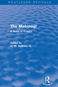 Title: The Mabinogi (Routledge Revivals): A Book of Essays, Author: C. W. Sullivan III