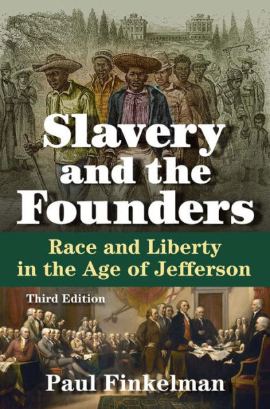 Slavery and the Founders: Race and Liberty in the Age of Jefferson