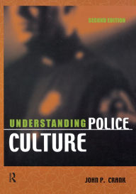 Title: Understanding Police Culture, Author: John P. Crank