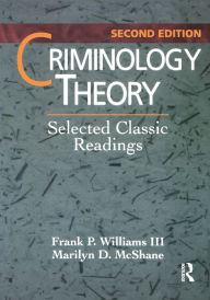 Title: Criminology Theory: Selected Classic Readings, Author: Frank Williams III