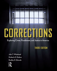 Title: Corrections: Exploring Crime, Punishment, and Justice in America, Author: John T. Whitehead