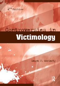 Title: Controversies in Victimology, Author: Laura Moriarty