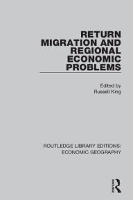 Title: Return Migration and Regional Economic Problems, Author: Russell King