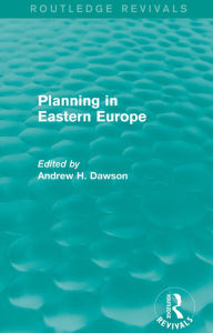 Title: Planning in Eastern Europe (Routledge Revivals), Author: Andrew H. Dawson