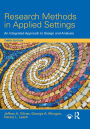 Research Methods in Applied Settings: An Integrated Approach to Design and Analysis, Third Edition