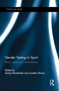 Title: Gender Testing in Sport: Ethics, cases and controversies, Author: Sandy Montanola