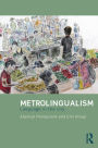 Metrolingualism: Language in the City