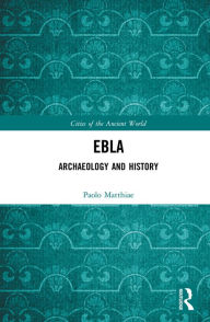 Title: Ebla: Archaeology and History, Author: Paolo Matthiae