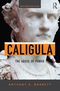 Title: Caligula: The Abuse of Power, Author: Anthony A. Barrett