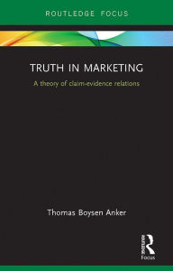 Title: Truth in Marketing: A theory of claim-evidence relations, Author: Thomas Anker