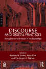 Discourse and Digital Practices: Doing discourse analysis in the digital age