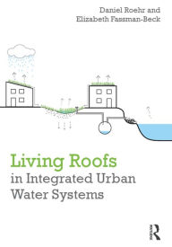 Title: Living Roofs in Integrated Urban Water Systems, Author: Daniel Roehr