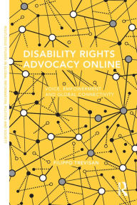 Title: Disability Rights Advocacy Online: Voice, Empowerment and Global Connectivity, Author: Filippo Trevisan