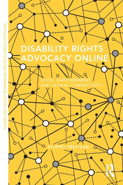 Disability Rights Advocacy Online: Voice, Empowerment and Global Connectivity