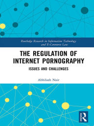 Title: The Regulation of Internet Pornography: Issues and Challenges, Author: Abhilash Nair