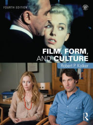 Title: Film, Form, and Culture: Fourth Edition, Author: Robert Kolker