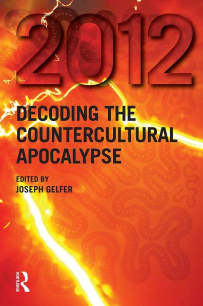 2012: Decoding the Countercultural Apocalypse