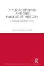 Biblical Studies and the Failure of History: Changing Perspectives 3