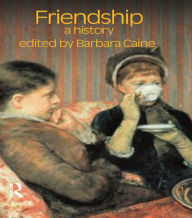 Title: Friendship: A History, Author: Barbara Caine