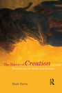 The Nature of Creation: Examining the Bible and Science