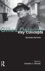 Title: Gilles Deleuze: Key Concepts, Author: Charles J. Stivale