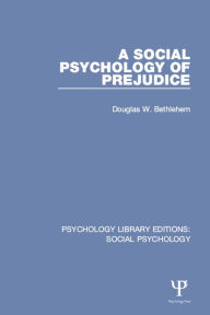 Title: A Social Psychology of Prejudice, Author: Douglas W. Bethlehem
