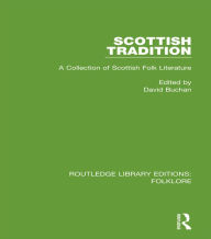 Title: Scottish Tradition (RLE Folklore): A Collection of Scottish Folk Literature, Author: David Buchan