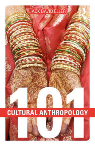 Title: Cultural Anthropology: 101, Author: Jack David Eller