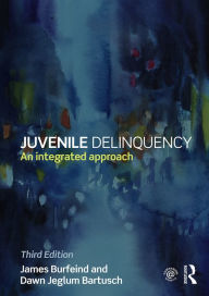 Title: Juvenile Delinquency: An integrated approach, Author: James Burfeind