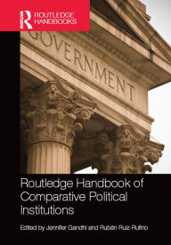 Title: Routledge Handbook of Comparative Political Institutions, Author: Jennifer Gandhi