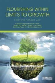 Title: Flourishing Within Limits to Growth: Following nature's way, Author: Sven Erik Jørgensen