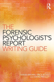Title: The Forensic Psychologist's Report Writing Guide, Author: Sarah Brown