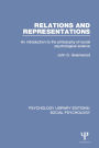 Relations and Representations: An introduction to the philosophy of social psychological science