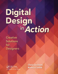 Title: Digital Design in Action: Creative Solutions for Designers, Author: Chris Jackson