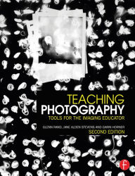 Title: Teaching Photography: Tools for the Imaging Educator, Author: Glenn Rand