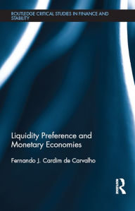 Title: Liquidity Preference and Monetary Economies, Author: Fernando J. Cardim de Carvalho