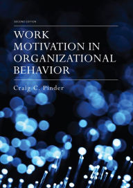 Title: Work Motivation in Organizational Behavior, Author: Craig C. Pinder